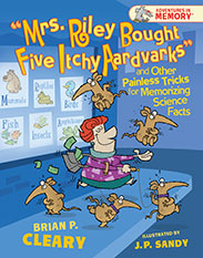 “Mrs. Riley Bought Five Itchy Aardvarks” and Other Painless Tricks for Memorizing Science Facts