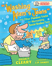 “Washing Adam’s Jeans” and Other Painless Tricks for Memorizing Social Studies Facts